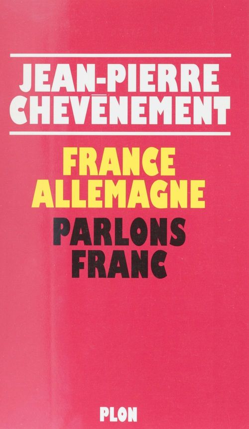 Couverture ebook de France-Allemagne : parlons franc, de Jean-Pierre Chevènement