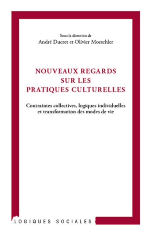 Couverture ebook de Nouveaux regards sur les pratiques culturelles, de André Ducret, Olivier Moeschler