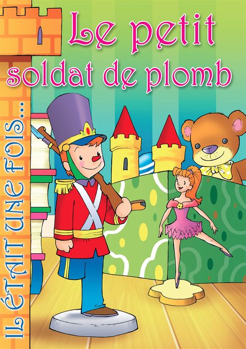 ebook cover of Le petit soldat de plomb, by Il Etait Une Fois, Jesus Lopez Pastor, G Textes Inspires Des Contes D'Andersen