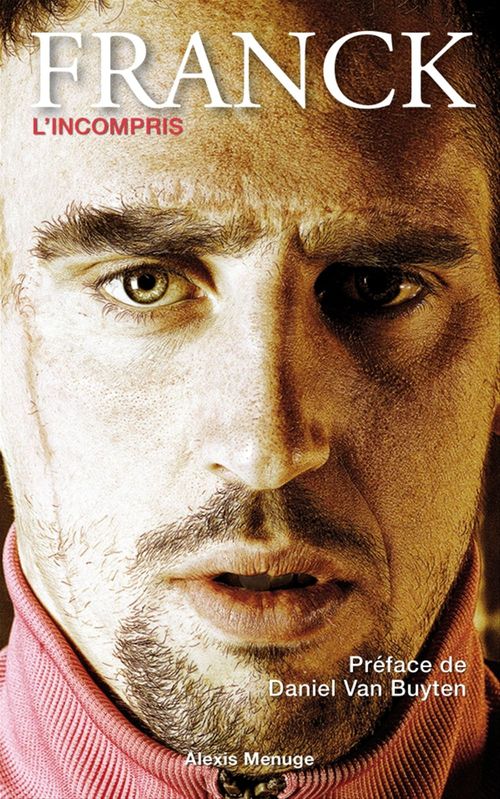 Couverture ebook de Franck Ribéry - L'incompris, de Alexis Menuge