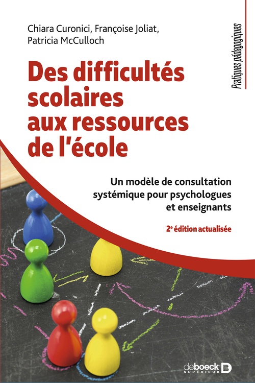 ebook cover of Des difficultés scolaires aux ressources de l'école : Un modèle de consultation systémique pour psychologues et enseignants, by Chiara Curonici, Françoise Joliat, Patricia McCulloch