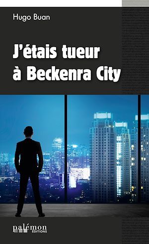 ebook cover of J'étais tueur à Beckenra City, by Hugo Buan, Brrémaud, Luciano Bernasconi