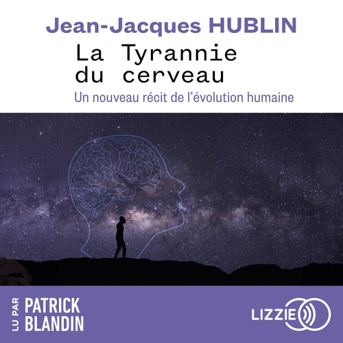 audiobook cover of La tyrannie du cerveau, by Jean-Jacques Hublin