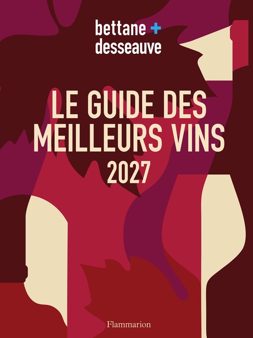 ebook cover of Le guide des meilleurs vins 2027, by Michel Bettane, Thierry Desseauve, Bettane & Desseauve