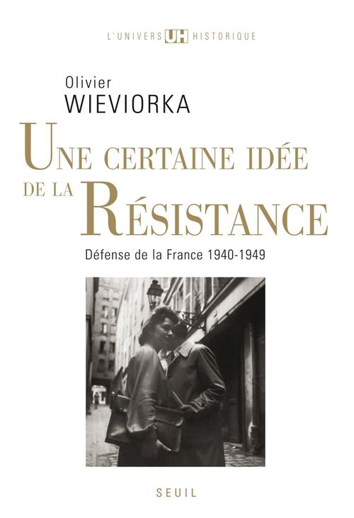 ebook cover of Une certaine idée de la Résistance. "Défense de la France" (1940-1949), by Olivier Wieviorka