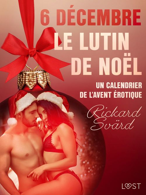 ebook cover of 6 décembre : Le Lutin de Noël - Un calendrier de l´Avent érotique, by Rickard Svard