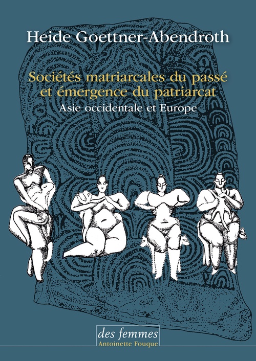 ebook cover of Sociétés matriarcales du passé et émergence du patriarcat, by Heide Goettner-Abendroth
