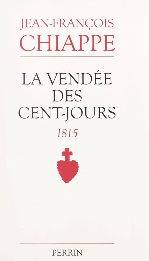 Couverture ebook de La Vendée des Cent-Jours, de Jean-francois Chiappe