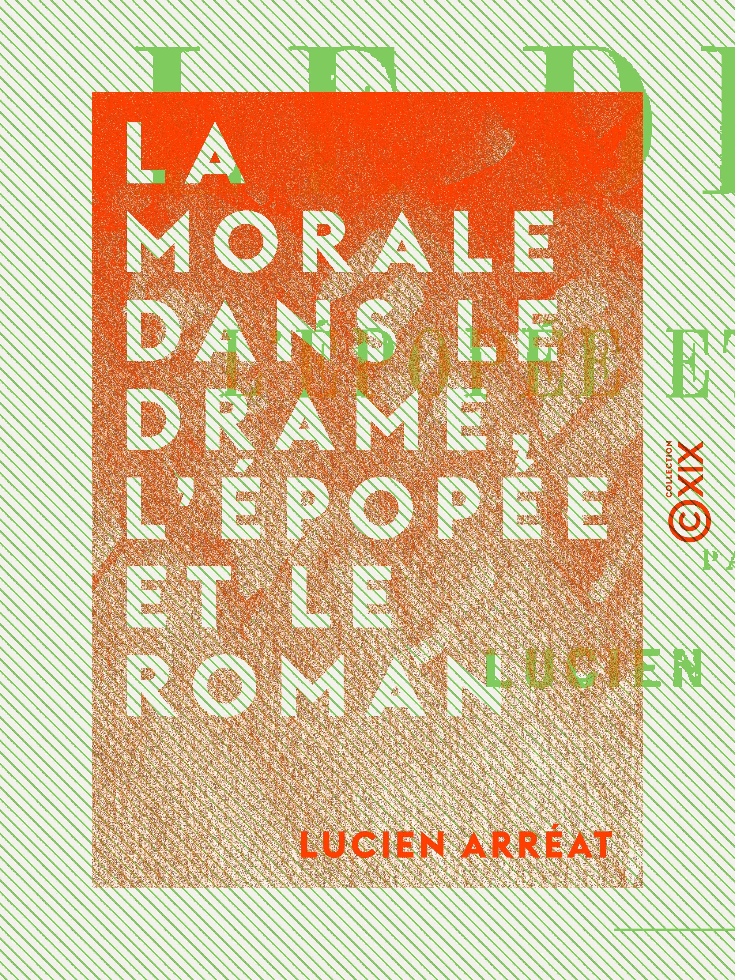 ebook cover of La Morale dans le drame, l'épopée et le roman, by Lucien Arreat