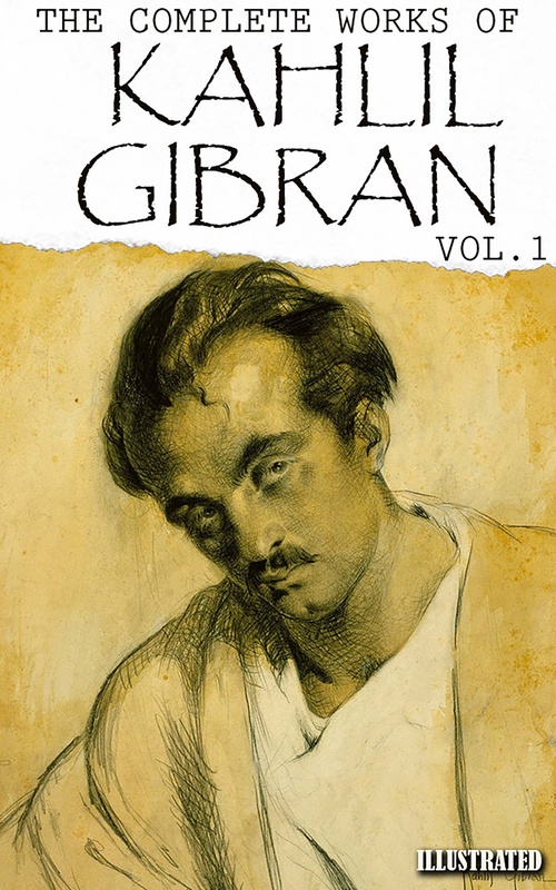 Couverture ebook de Kahlil Gibran. The Complete Works of Kahlil Gibran. Vol.1, de Kahlil Gibran