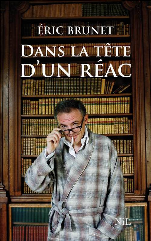 ebook cover of Dans la tête d'un réac, by Eric Brunet