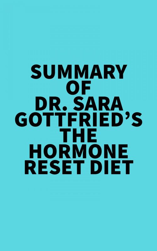 Couverture ebook de Summary of Dr. Sara Gottfried's The Hormone Reset Diet, de Everest Media