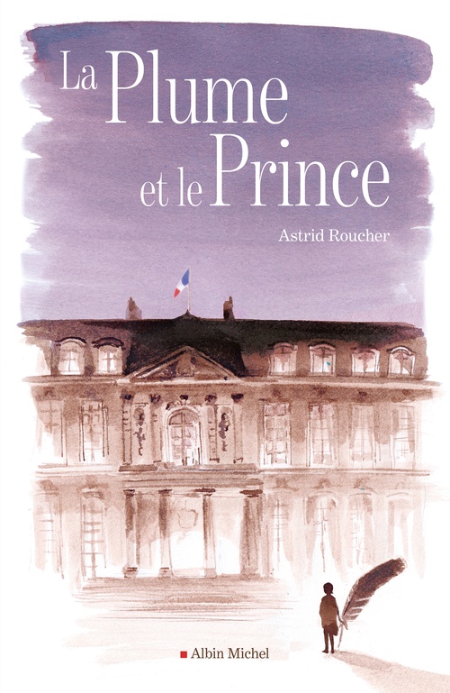 ebook cover of La Plume et le prince, by Astrid Roucher