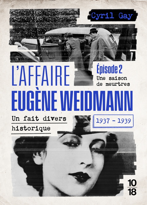 Couverture ebook de L'affaire Eugène Weidmann - Un fait divers historique 1937-1939 - Volume 2 Une saison de meurtres, de Cyril Gay