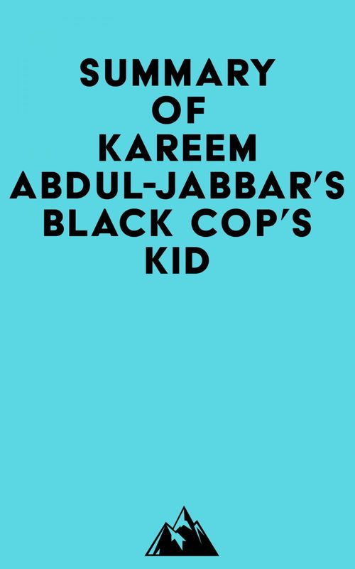 Couverture ebook de Summary of Kareem Abdul-Jabbar's Black Cop's Kid, de Everest Media