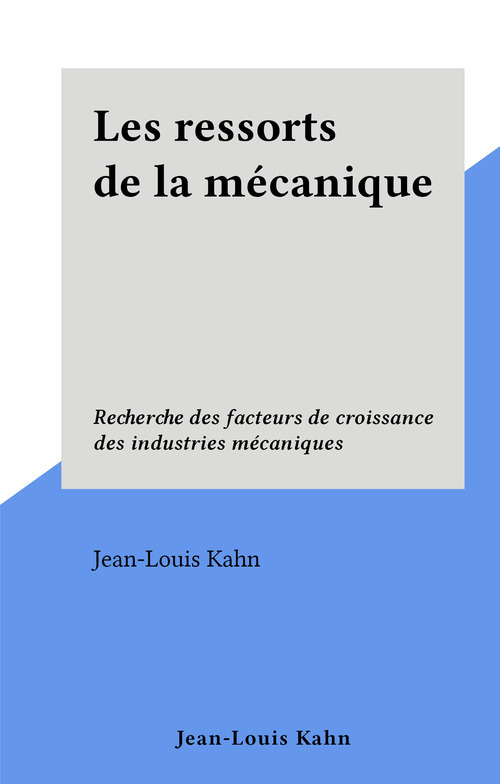 ebook cover of Les ressorts de la mécanique, by Jean-Louis Kahn