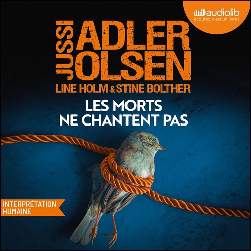 audiobook cover of Les morts ne chantent pas - La Onzième Enquête du département V, by Jussi Adler-Olsen, Line Holm, Stine Bolther