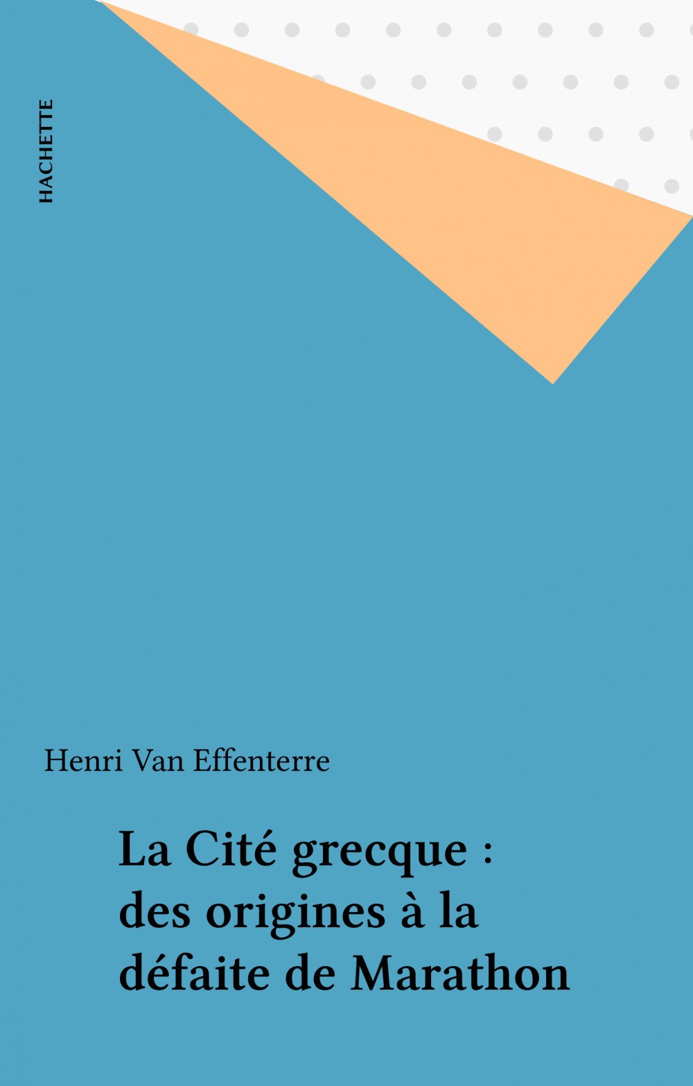 Couverture ebook de La Cité grecque : des origines à la défaite de Marathon, de Henri Van Effenterre