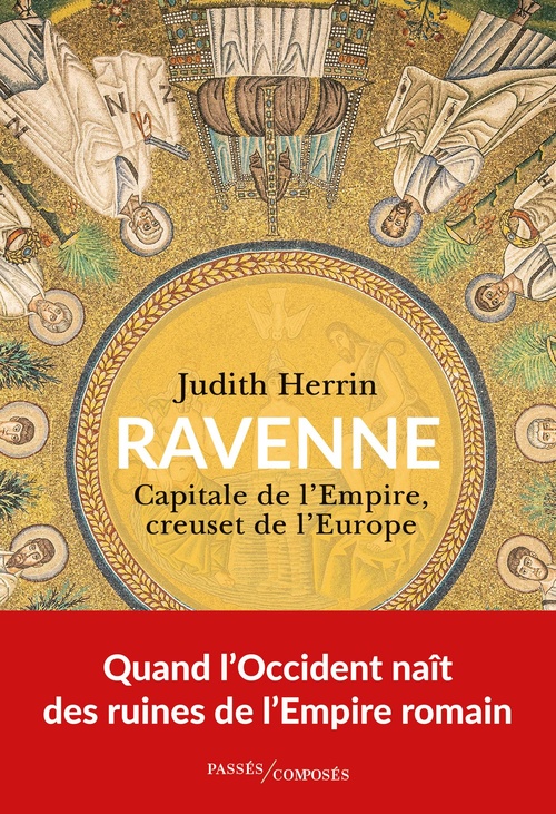 Couverture ebook de Ravenne : Capitale de l'Empire, creuset de l'Europe, de Judith Herrin