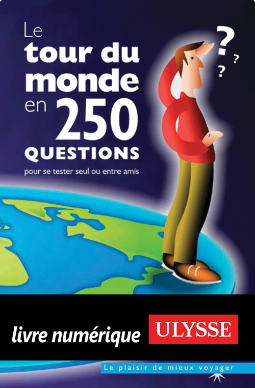 Couverture ebook de Le tour du monde en 250 questions, de Collectif