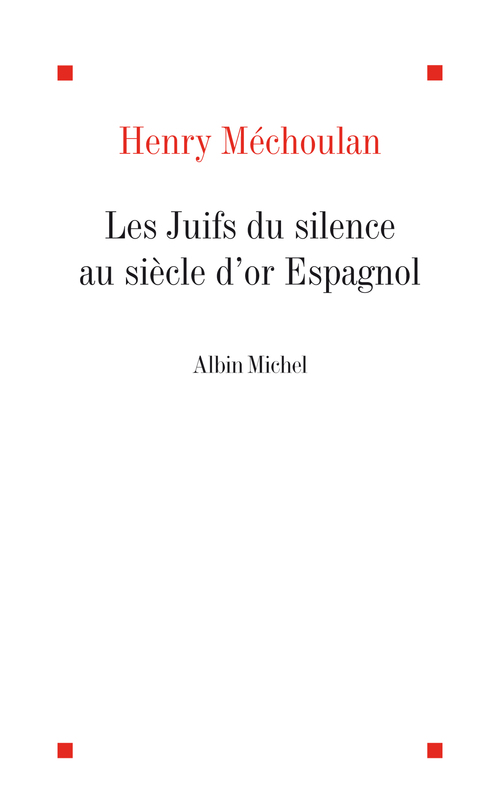 Couverture ebook de Les Juifs du silence au siècle d'Or espagnol, de Henry Méchoulan