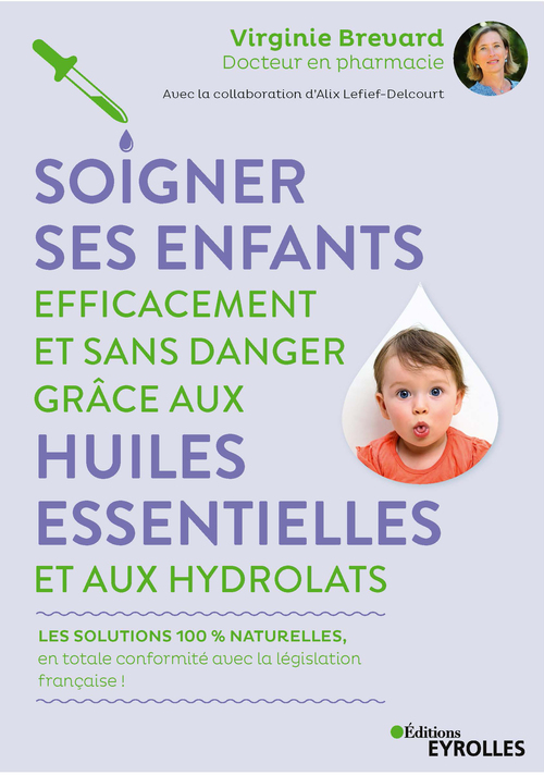 ebook cover of Soigner ses enfants efficacement et sans danger grâce aux huiles essentielles et aux hydrolats, by Virginie Brevard, Alix Lefief-Delcourt
