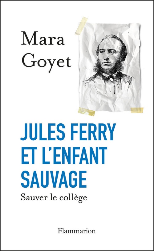 Couverture ebook de Jules Ferry et l'enfant sauvage, de Mara Goyet