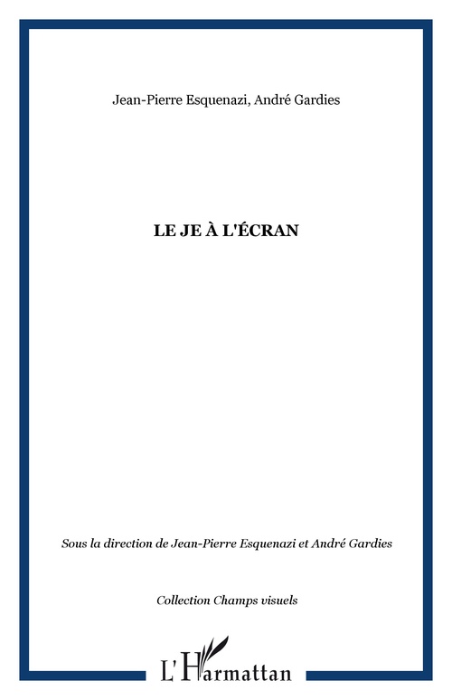 ebook cover of Le Je à l'écran, by Jean-Pierre Esquenazi, André Gardies