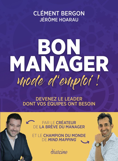 Couverture ebook de Bon manager, mode d'emploi ! - Devenez le leader dont vos équipes ont besoin, de Clément Bergon, Jérôme Hoarau