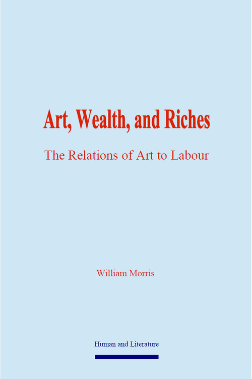 ebook cover of Art, Wealth, and Riches, by William Morris
