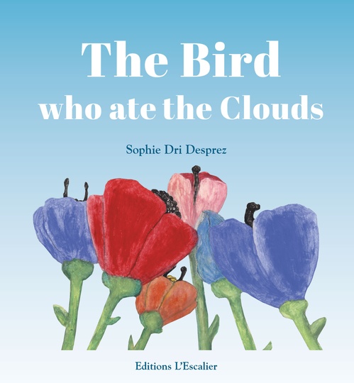 ebook cover of The bird who ate the clouds, by Sophie Dri Desprez