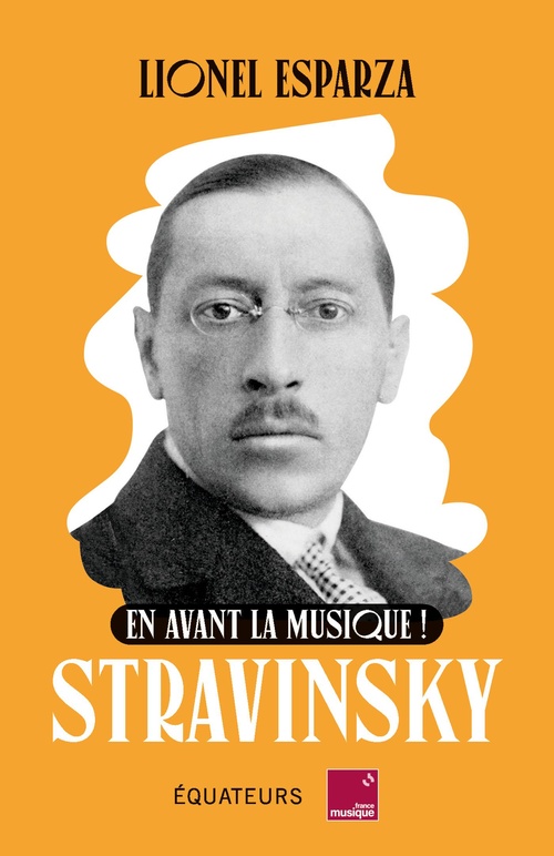 Couverture ebook de En avant la musique ! Stravinsky, de Lionel Esparza