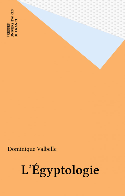 Couverture ebook de L'Égyptologie, de Dominique Valbelle