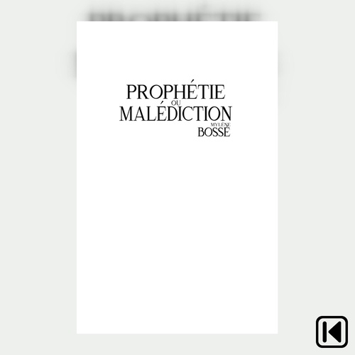 audiobook cover of Prophétie ou malédiction, by Mylène Bossé