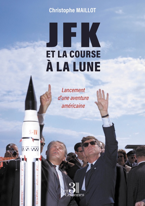ebook cover of JFK et la course à la Lune - Lancement d'une aventure américaine, by Christophe Maillot