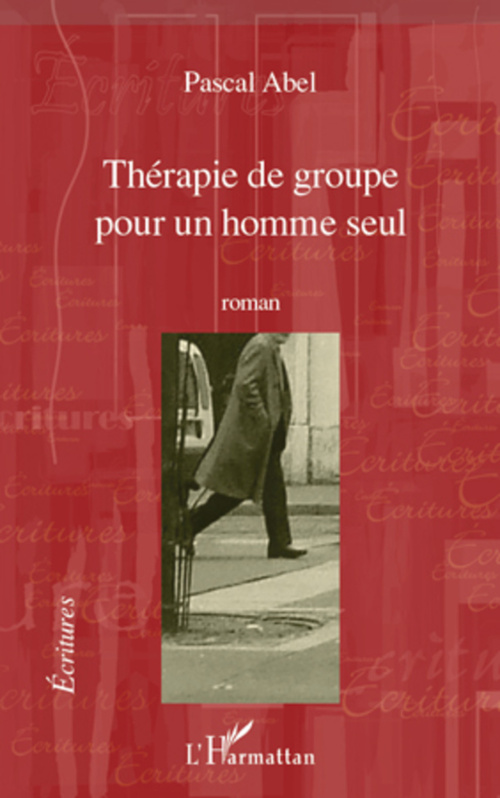 Couverture ebook de Thérapie de groupe pour un homme seul, de Pascal Abel