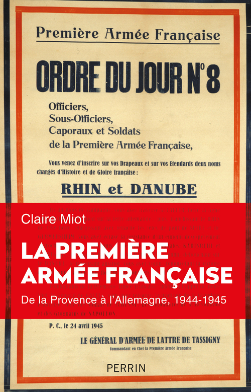 Couverture ebook de La Première Armée française - De la Provence à l'Allemagne, 1944-1945, de Claire Miot