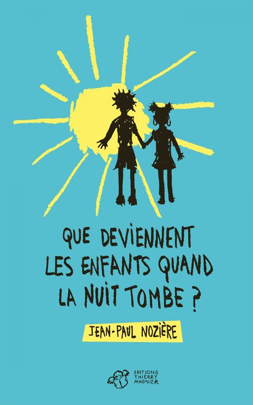 Couverture ebook de Que deviennent les enfants quand la nuit tombe ?, de Jean-Paul Nozière