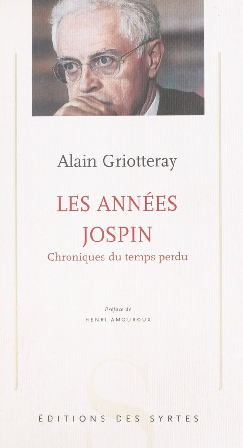 ebook cover of Les années Jospin : chroniques du temps perdu, by Alain Griotteray