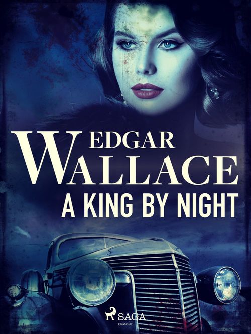 Couverture ebook de A King by Night, de Edgar Wallace