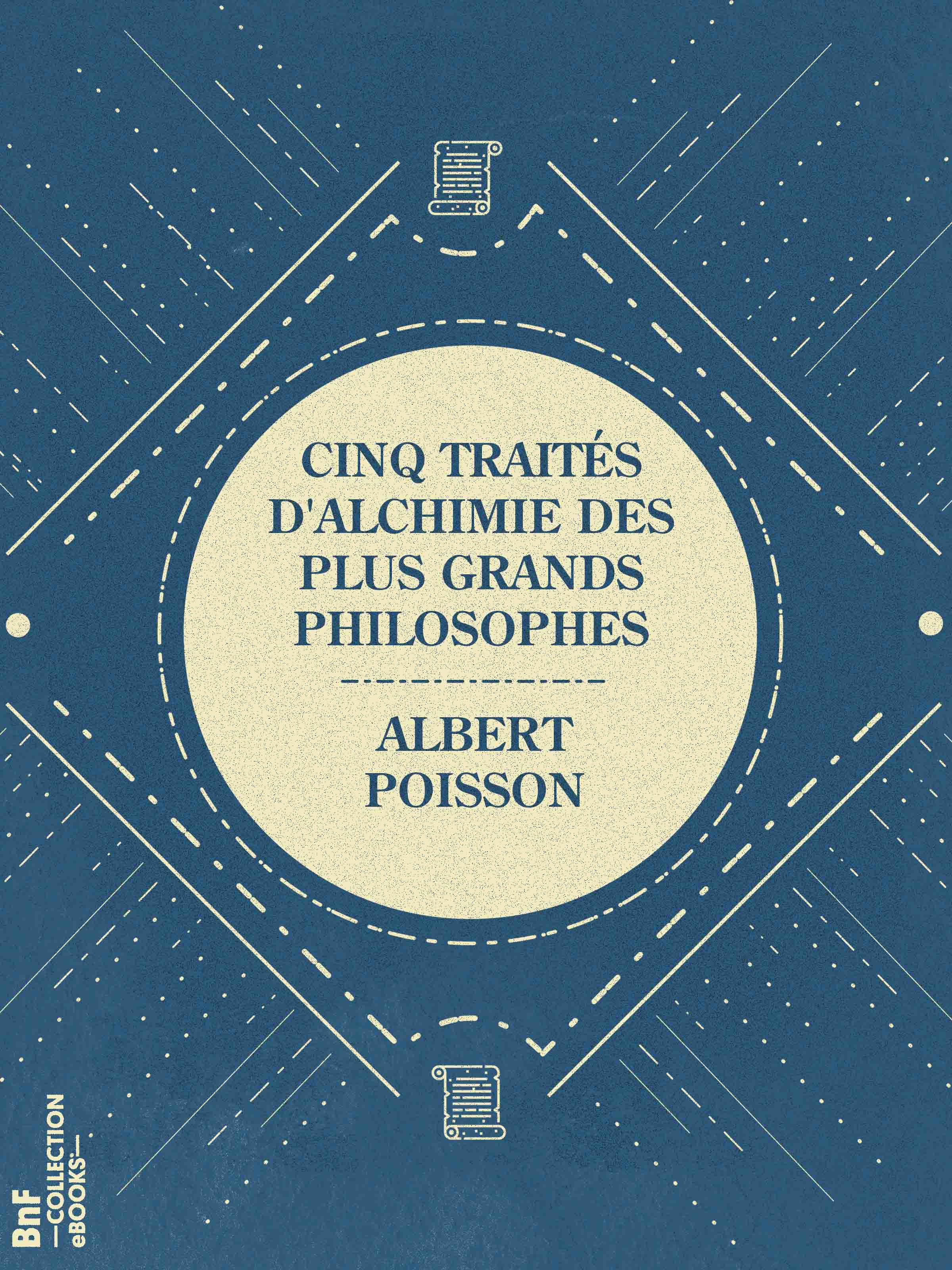 ebook cover of Cinq traités d'alchimie des plus grands philosophes, by Albert Poisson