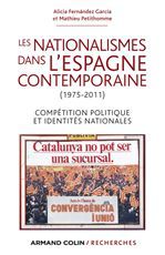 Couverture ebook de Les nationalismes dans l'Espagne contemporaine (1975-2011), de Alicia Fernandez Garcia, Mathieu Petithomme