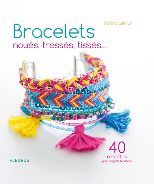 ebook cover of Bracelets noués, tressés, tissés..., by Sandra Lebrun