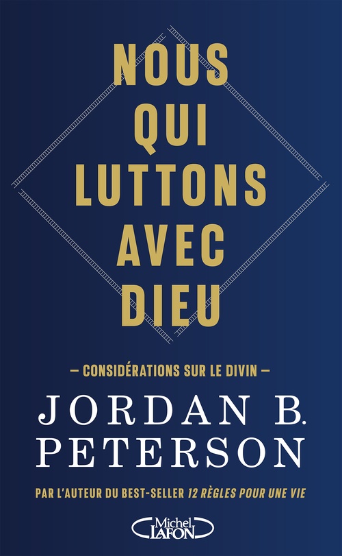 Couverture ebook de Nous qui luttons avec Dieu - Considérations sur le Divin, par l'auteur du best-seller 12 règles pour une vie, de Jordan B. Peterson