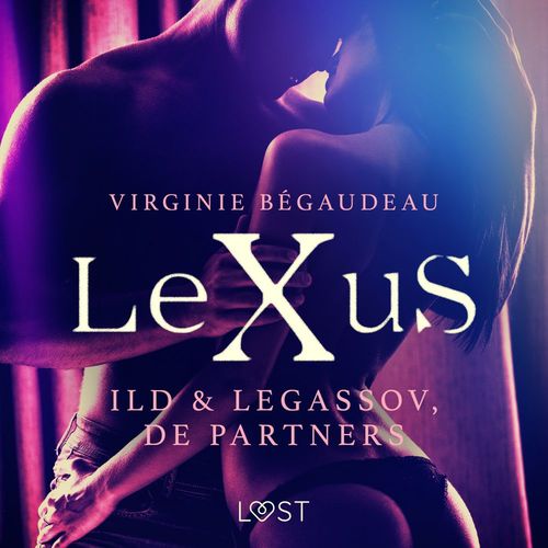 audiobook cover of LeXuS: Ild & Legassov, de Partners - Een erotische dystopie, by Virginie Bégaudeau