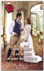 Couverture ebook de Les noces d'une héritière (Harlequin Les Historiques), de Anne O'Brien