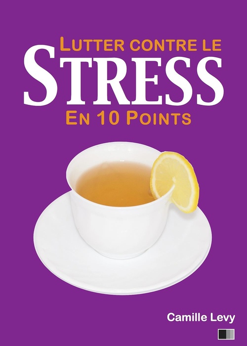 ebook cover of Lutter contre le stress en 10 points, by Camille Levy