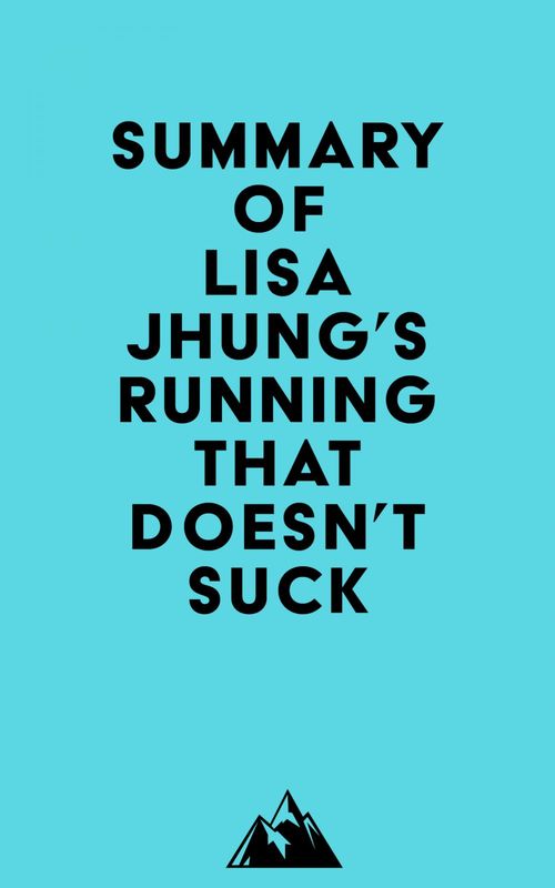 Couverture ebook de Summary of Lisa Jhung's Running That Doesn't Suck, de Everest Media