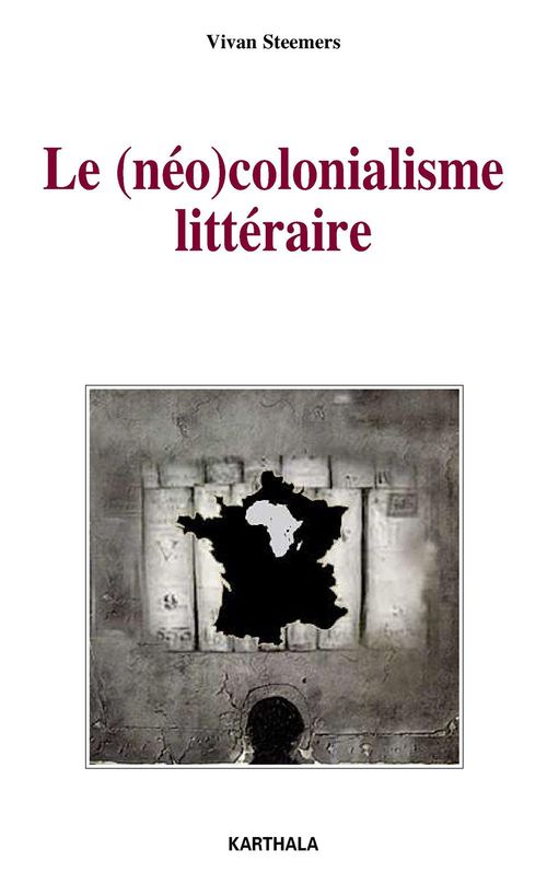 ebook cover of Le (néo)colonialisme littéraire, by Vivan Steemers