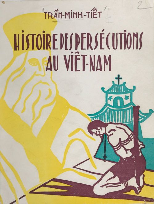 ebook cover of Histoire des persécutions au Viêt-Nam, by Tran Minh Tiet